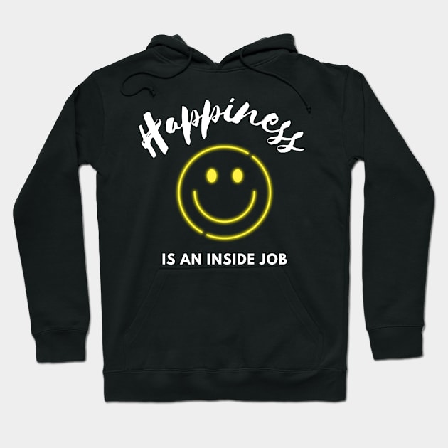 Happiness is an inside job, positive vibes design Hoodie by Dancespread